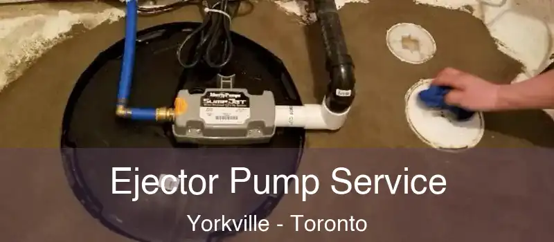  Ejector Pump Service Yorkville - Toronto