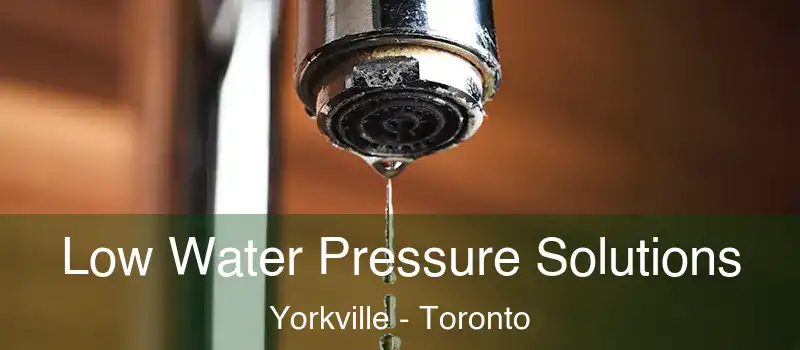  Low Water Pressure Solutions Yorkville - Toronto