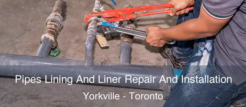  Pipes Lining And Liner Repair And Installation Yorkville - Toronto