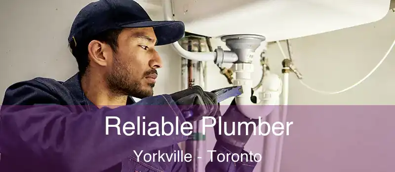  Reliable Plumber Yorkville - Toronto