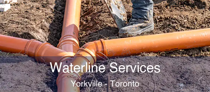 Waterline Services Yorkville - Toronto